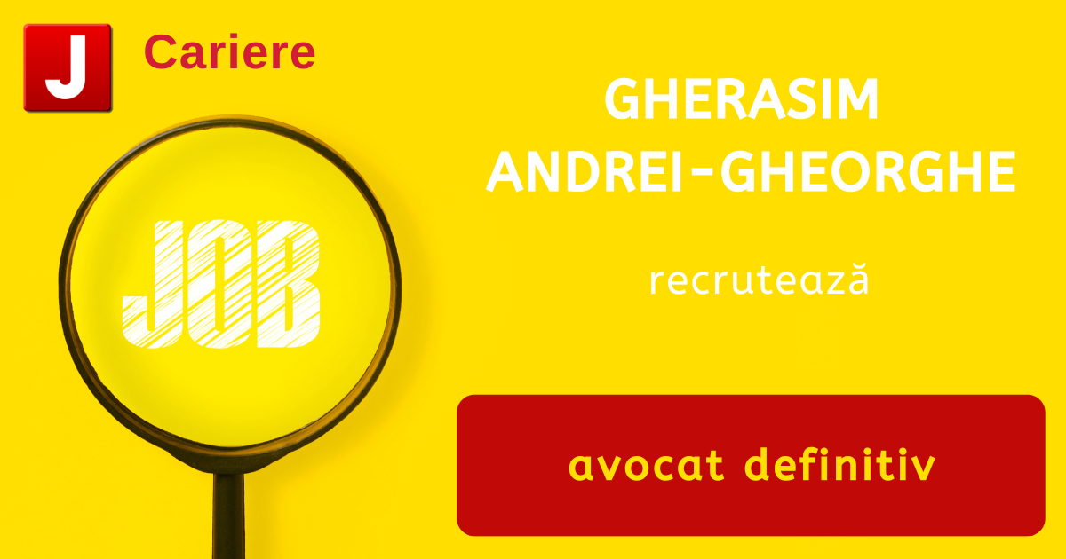 GHERASIM ANDREI-GHEORGHE recrutează avocat definitiv