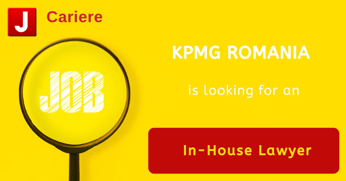 Kpmg Romania Is Looking For An In House Lawyer Cariere Juridice 0280