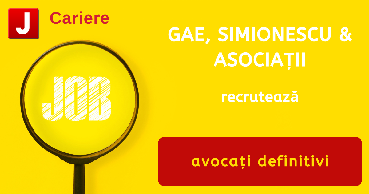 GAE, SIMIONESCU & ASOCIAȚII recrutează avocaţi definitivi