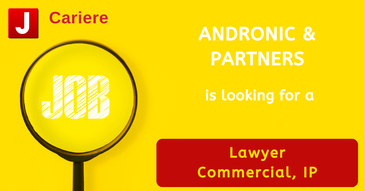 ANDRONIC & PARTNERS is looking for a Lawyer | Commercial, IP - Cariere ...