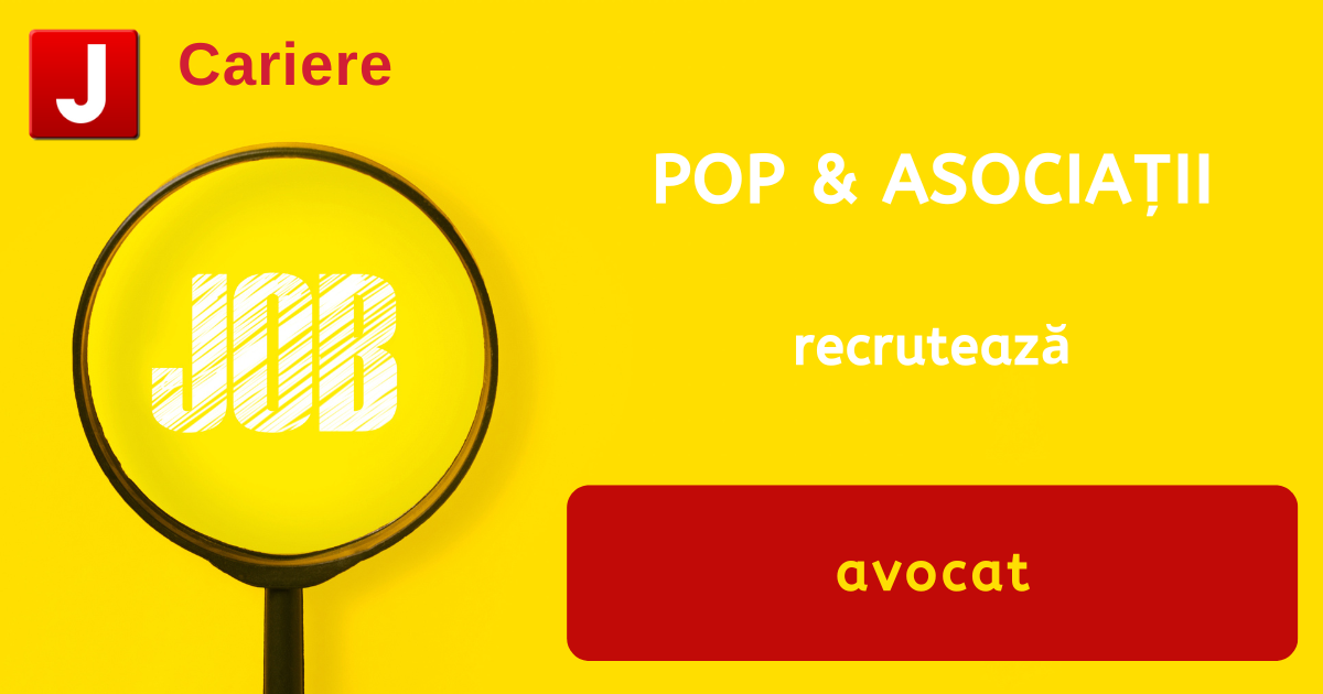 POP & ASOCIAŢII recrutează avocat