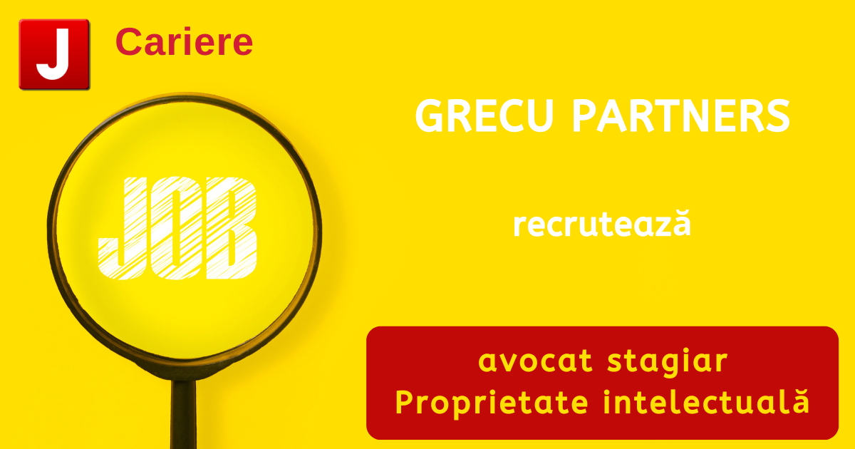 GRECU PARTNERS recrutează avocat stagiar | Proprietate intelectuală