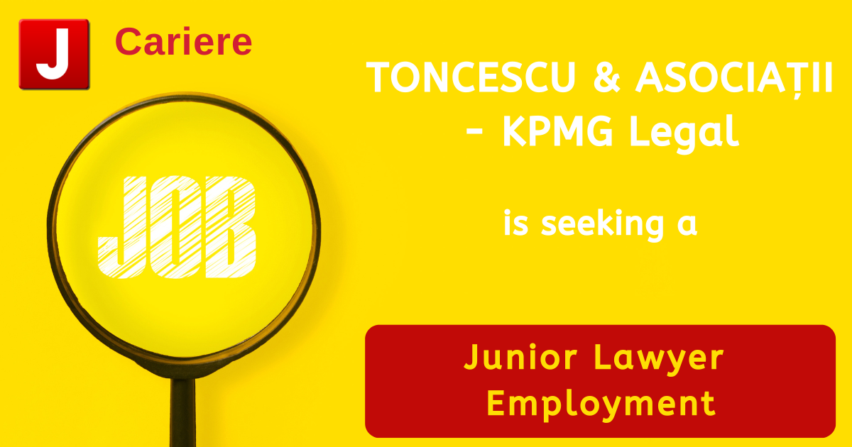 TONCESCU & ASOCIAȚII – KPMG Legal is seeking a Junior Lawyer | Employment