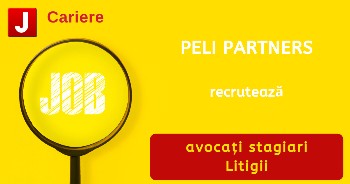 PELI PARTNERS recrutează avocaţi stagiari | Litigii