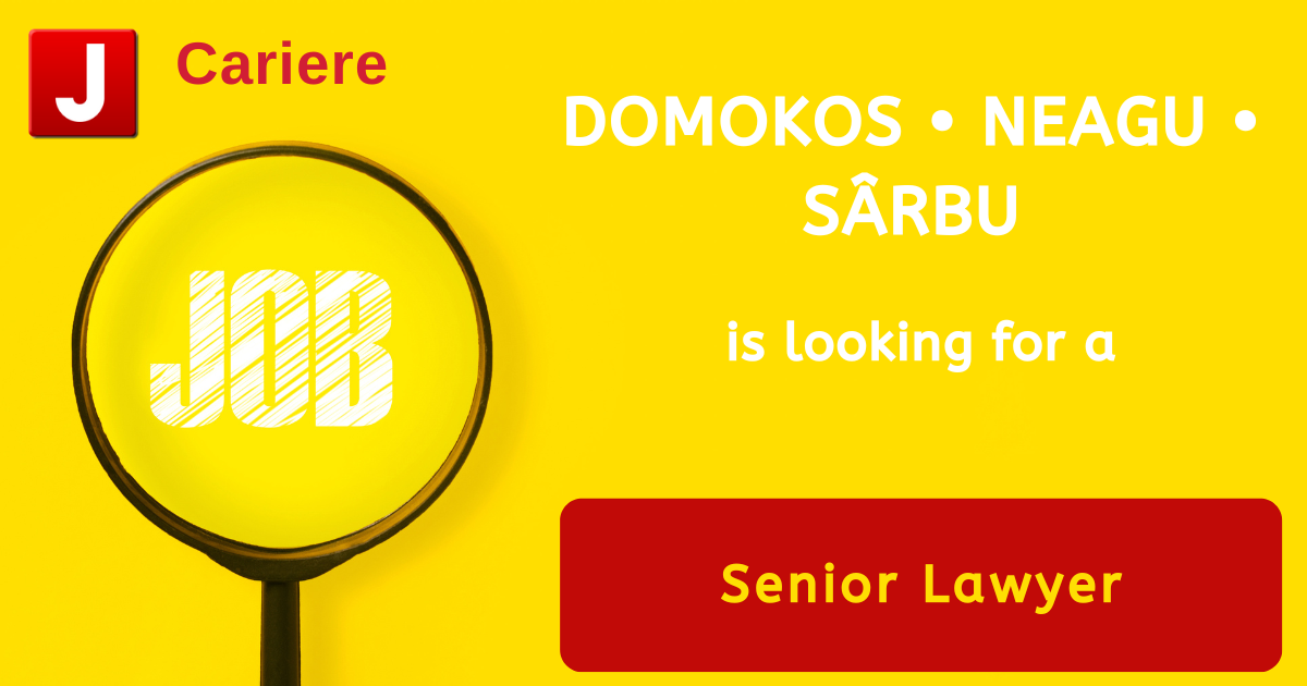 DOMOKOS • NEAGU • SÂRBU is looking for a Senior Lawyer