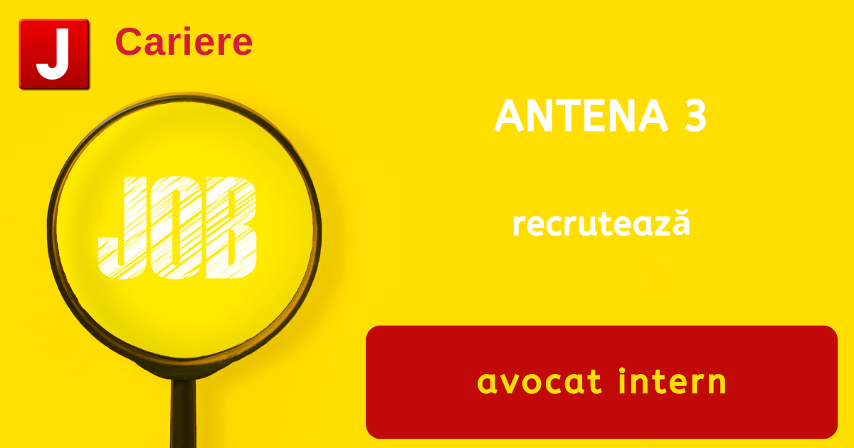 ANTENA 3 recrutează avocat intern