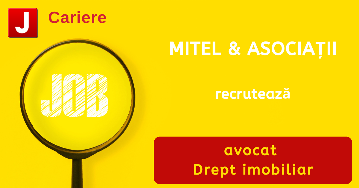 MITEL & ASOCIAŢII recrutează avocat | Drept imobiliar