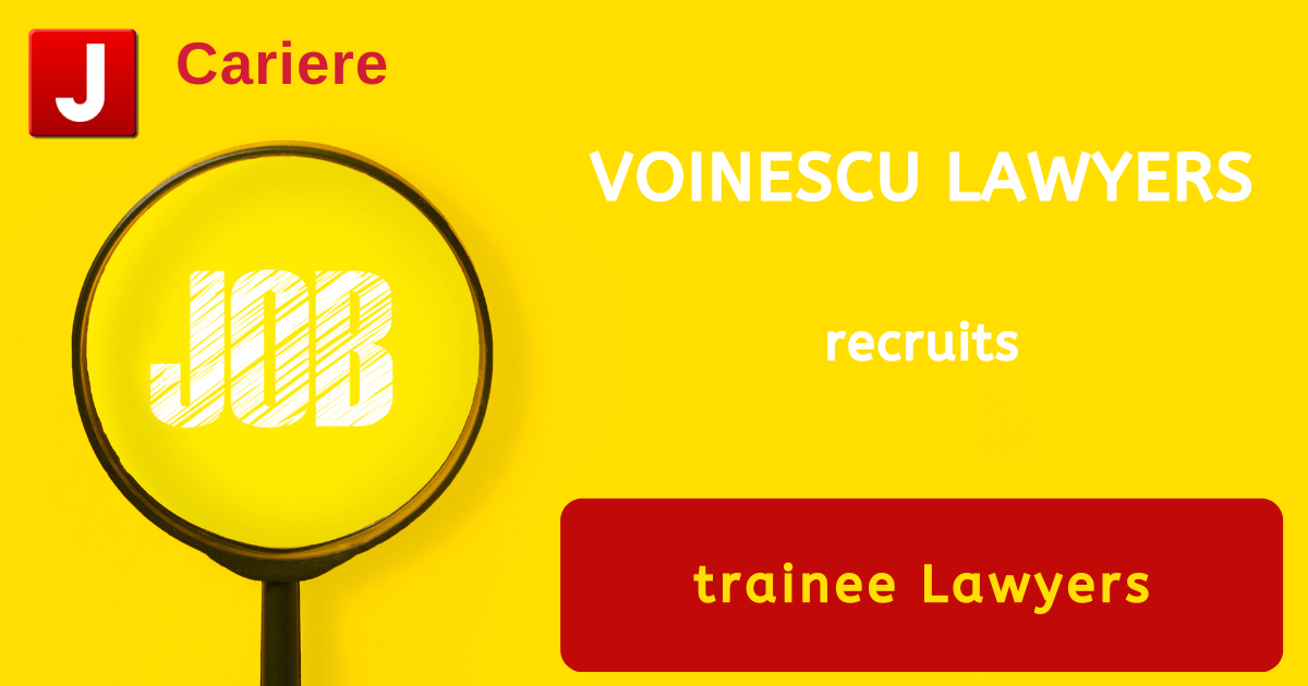 VOINESCU LAWYERS recruits trainee Lawyers