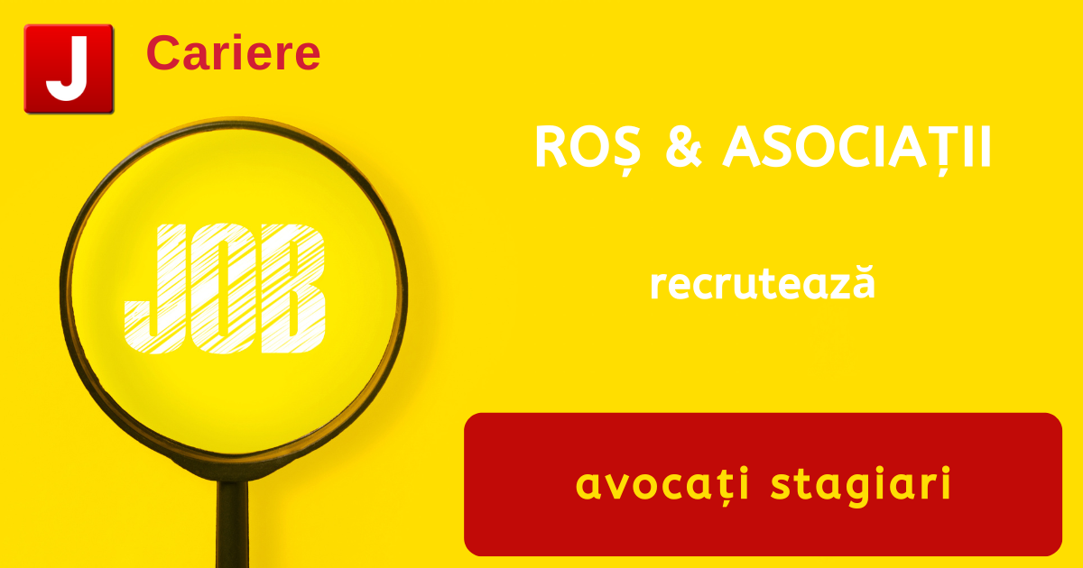 ROȘ & ASOCIAȚII recrutează avocaţi stagiari