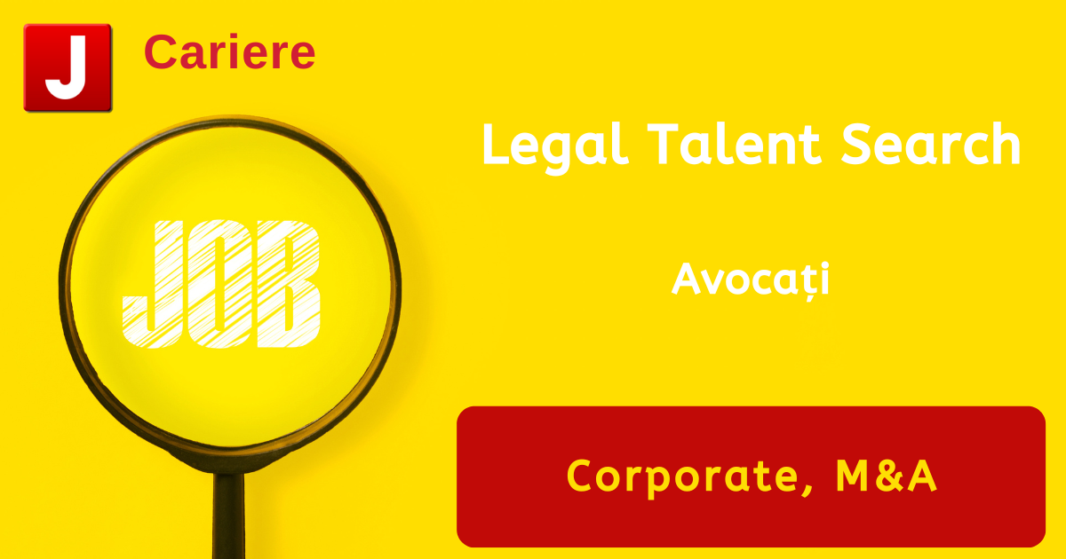 Legal Talent Search | Avocaţi | Corporate, M&A